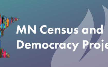 Gradient blue to purple background with the MCF logo showing only the flame on the right-hand side and a graphic of Minnesota with hands of different colors filling the state on the left-hand side with the words "MN Census and Democracy Project" centered in white, bold letters.