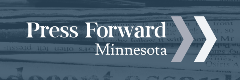 Background is navy blue with a transparent stack of newspaper; in the foreground is the white Press Forward Minnesota logo with the gray and white chevron icon.